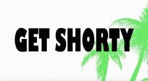 Get Shorty